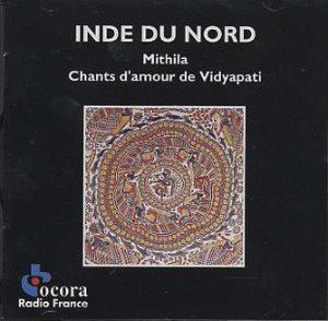 Vidyapati / Inde Du Nord : Mithila, Chants D&#039;Amour De Vidyapati (수입/미개봉)