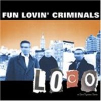 Fun Lovin Criminals / Loco (수입)