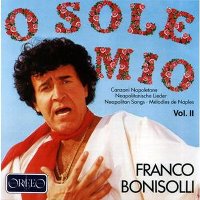 Franco Bonisolli / 프랑코 보니솔리 - 나폴리 민요집 2집 (Franco Bonisolli - O sole mio : Neapolitanische Lieder, Vol.2) (수입/미개봉/C075201A)