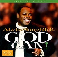 Alvin Slaughter / God Can!