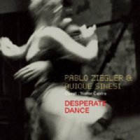 Pablo Ziegler &amp; Quique Sinesi / Desperate Dance (Digipack/미개봉)