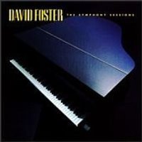 David Foster / The Symphony Sessions (B)