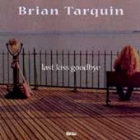 Brian Tarquin / Last Kiss Goodbye (수입/프로모션)