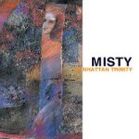Manhattan Trinity / Misty