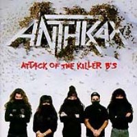 Anthrax / Attack Of The Killer B&#039;s (수입)