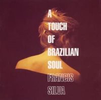 Francis Silva / A Touch Of Brazilian Soul (일본수입/프로모션)
