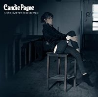 Candie Payne / I Wish I Could Have Loved You More (Bonus Tracks/일본수입)