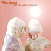 Mint Royale / See You In The Morning (프로모션)
