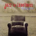 V.A. / Jazz For Loneliness (외로운 당신을 위한 재즈) (2CD/Digipack/미개봉)