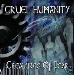 Cruel Humanity / Creatures of Fear (수입)