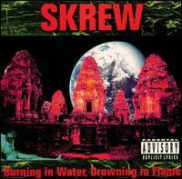 Skrew / Burning In Water, Drowning In Flame (수입)
