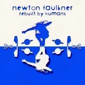 Newton Faulkner / Rebuilt By Humans (Bonus Tracks/일본수입/프로모션)