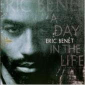 Eric Benet / A Day In The Life (B)