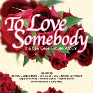 V.A. (Tribute) / To Love Somebody - The Bee Gees Tribute