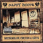 Nappy Roots / Watermelon, Chicken &amp; Gritz (수입/미개봉)