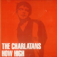 Charlatans / How High (일본수입)