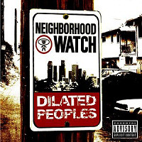 Dilated Peoples / Neighborhood Watch