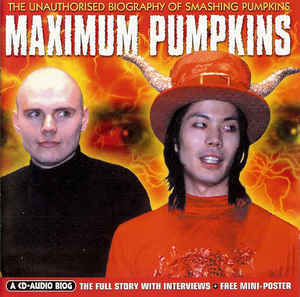Smashing Pumpkins / Maximum Smashing Pumpkins (The Unauthorised Biography Of Smashing Pumpkins) (Bootleg/수입)