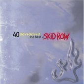 Skid Row / 40 Seasons - The Best Of Skid Row