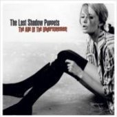 Last Shadow Puppets / The Age Of The Understatement (Digipack)