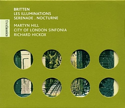 Richard Hickox / 브리튼 : 일루미네이션, 세레나데, 녹턴 (Britten : Illuminations, Serenade, Nocturne (수입/5619782)