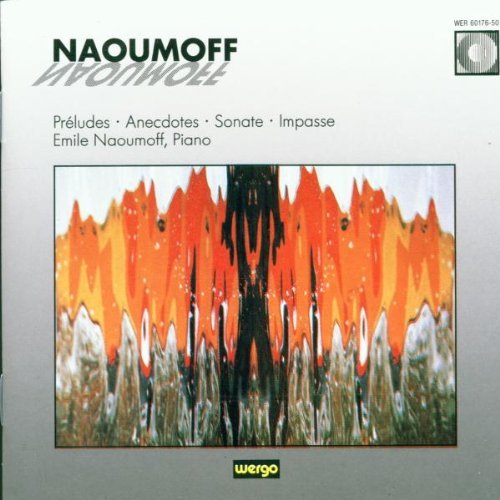 Emile Naoumoff / Naoumoff : Preludes, Anecdotes, Sonata, Impasse (수입/WER6017650)