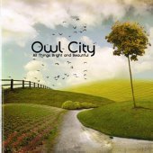 Owl City / All Things Bright And Beautiful (프로모션)