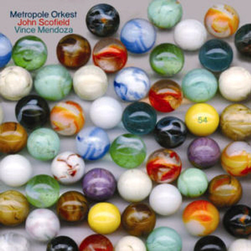 Metropole Orkest, John Scofield &amp; Vince Mendoza / 54 (B)