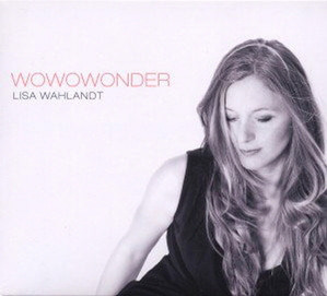Lisa Wahlandt / Wowowonder (Digipack)