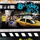 Brazilian Girls / New York City (미개봉)