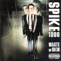 Spike 1000 / Waste Of Skin (수입)
