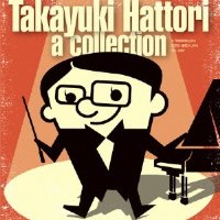 Hattori Takayuki / A Collection 服部隆之 メインテーマ・コレクション (핫토리 타카유키 메인 테마 컬렉션) (수입/미개봉/프로모션)
