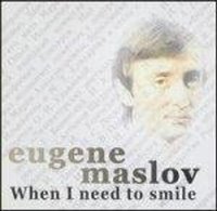 Eugene Maslov / When I Need To Smile (수입/프로모션)