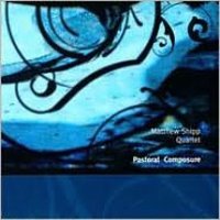Matthew Shipp Quartet / Pastoral Composure (수입)