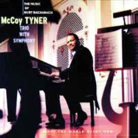 McCoy Tyner Trio With Symphony / What The World Needs Now : The Music Of Burt Bacharach (일본수입)