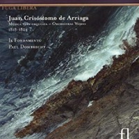 Paul Dombrecht / 후앙 크리소스토모 드 아리아가 : 교향곡, 서곡, 행복한 노예들 서곡 (Juan Crisostomo de Arriaga : Musica para Orquesta) (Digipack/수입/FUG522)