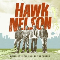 Hawk Nelson / Smile, It&#039;s The End Of The World (수입)