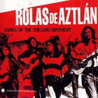 V.A. / Rolas De Aztlan: Songs Of The Chicano Movement (수입/프로모션)