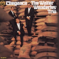 Walter Wanderley Trio / Cheganca (LP Sleeve/일본수입/SHM CD/프로모션/UCCU9694)
