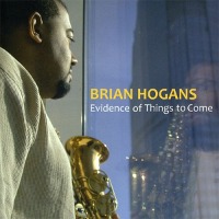 Brian Hogans / Evidence Of Things To Come (수입/미개봉)