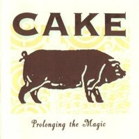 Cake / Prolonging The Magic