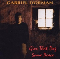 Gabriel Dorman / Give That Dog Some Peace (수입)