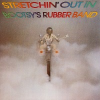 Bootsy&#039;s Rubber Band / Stretchin&#039; Out In Bootsy&#039;s Rubber Band (일본수입)