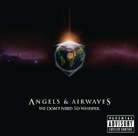 Angels &amp; Airwaves / We Don&#039;t Need To Whisper (수입)