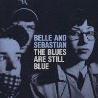 Belle And Sebastian / The Blues Are Still Blue (일본수입/미개봉/프로모션)
