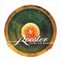 Rooster / Circles And Satellites (Bonus Track/일본수입/프로모션)