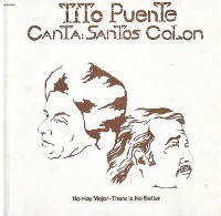 Tito Puente Canta: Santos Colon / No Hay Mejor - There Is No Better (일본수입)