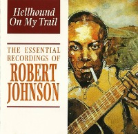 Robert Johnson / Hellhound On My Trail - The Essential Recordings Of Robert Johnson (수입)