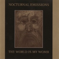 Nocturnal Emissions / The World Is My Womb (수입)