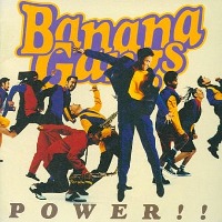 Banana Gangs / Power!! (수입)
